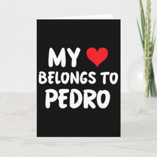 Pedro - My Heart Belongs To Pedro - Love Card
