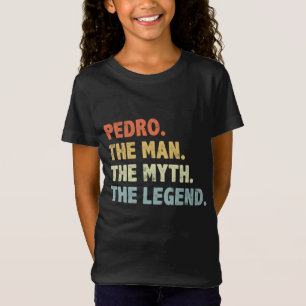 Pedro The Man Myth Legend Father s day gift for Pa T-Shirt