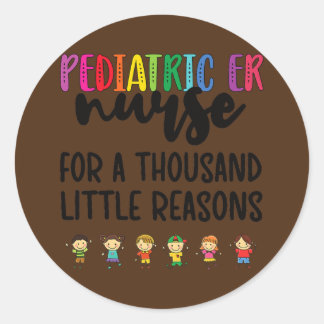 Peds ER Nurse Little Reasons Paediatrics Emergency Classic Round Sticker