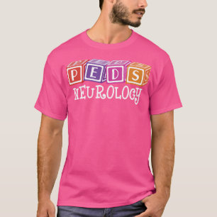 Peds Neurology Nurse Paediatrician- Rn Paediatrics T-Shirt