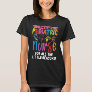 PEDS Nurse For all the little Paediatrics Nurse T-Shirt