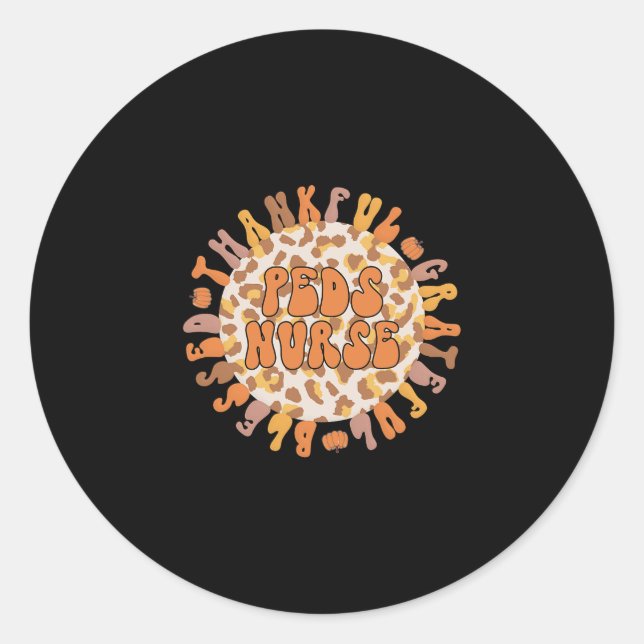 Peds Nurse Thanksgiving Paediatrics Nursing  Classic Round Sticker (Front)