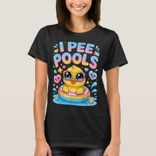 Pee in pools funny sarcastic cute duck in summer T-Shirt
