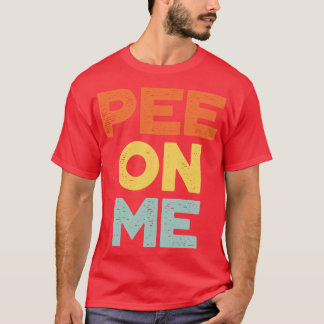 Pee On Me Sunset Funny T-Shirt