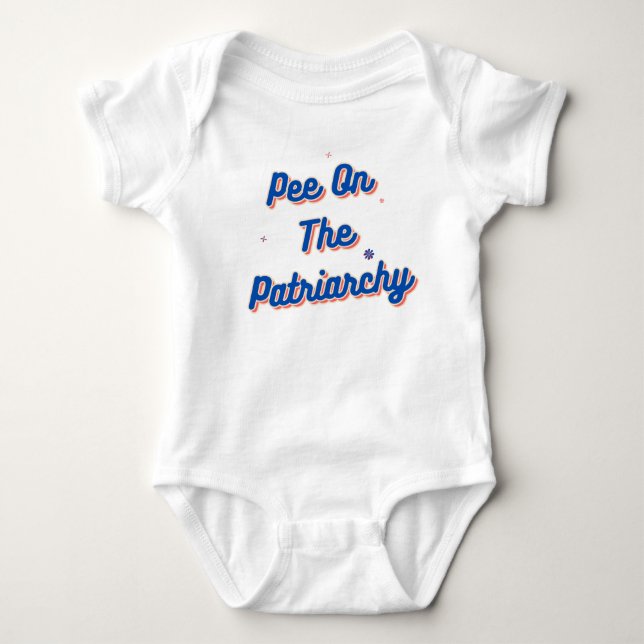 Pee on the patriarchy  baby bodysuit (Front)