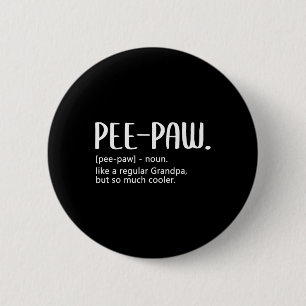Pee-paw S For Men Fathers Day Regular Grandpa Pee- 6 Cm Round Badge