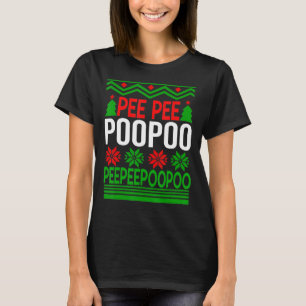 Pee Pee Poo Poo Ugly Christmas Xmas Party T-Shirt