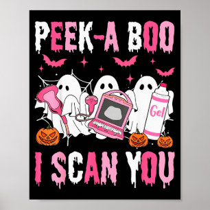 Peek A Boo I Scan You Soky Sonographer Ultrasound  Poster