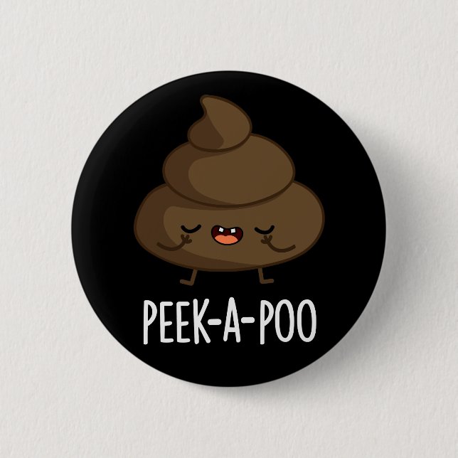 Peek A Poo Funny Poop Pun Dark BG 6 Cm Round Badge (Front)