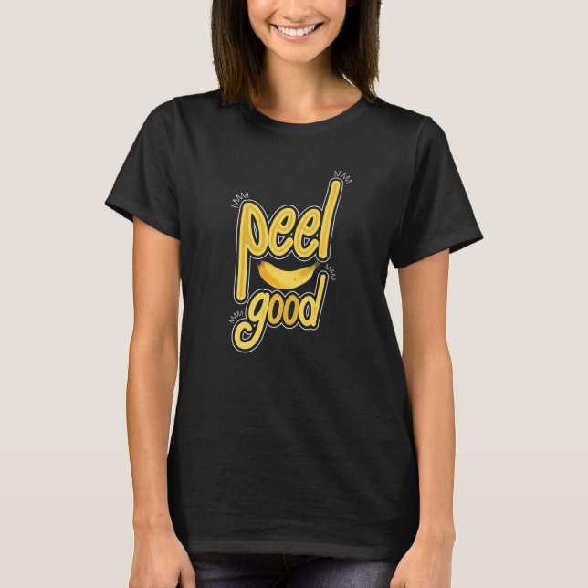 Peel Good  Women Banana Yellow Fruit Love  1 T-Shirt (Front)