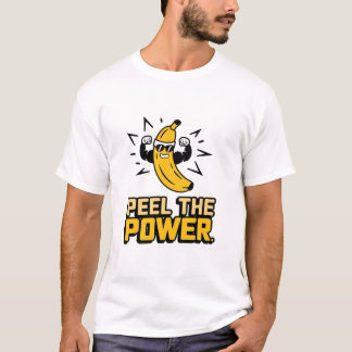 Peel the Power T-Shirt