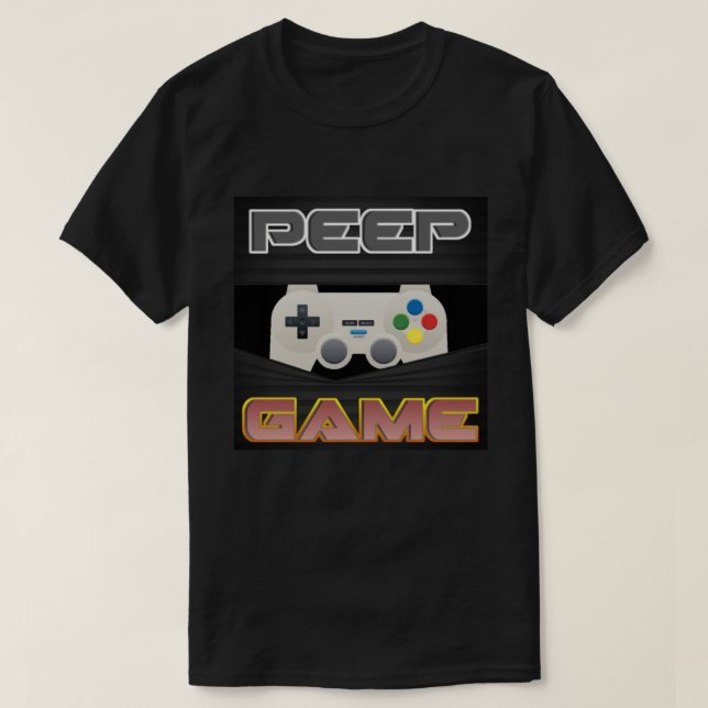 Peep Game T-Shirt (Design Front)