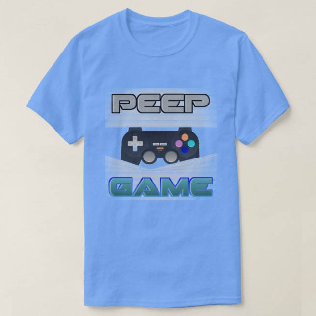 Peep Game T-Shirt (Design Front)