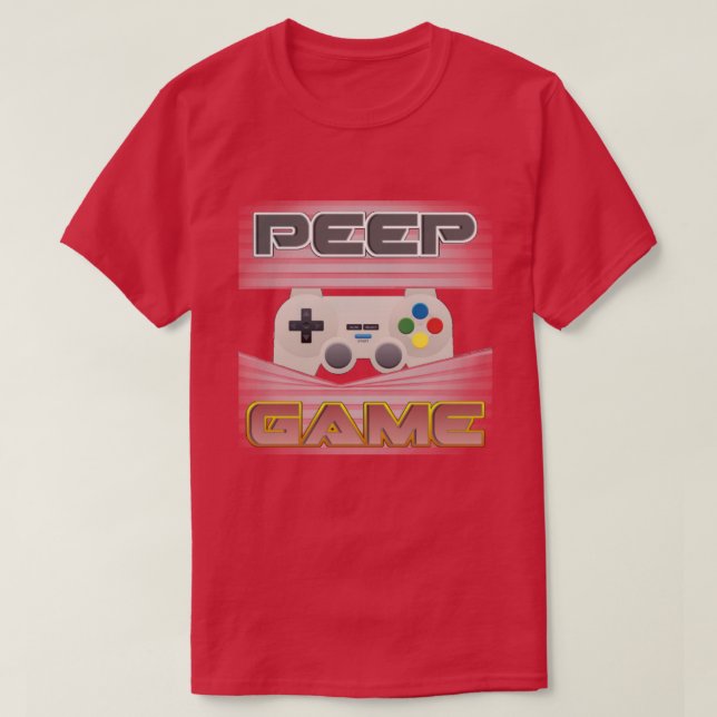 Peep Game T-Shirt (Design Front)