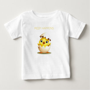 Peep Happens" Cute Chick Baby T-Shirt