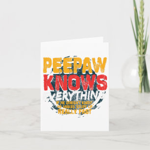 Peepaw Knows Everything Funny Peepaw Fathers Day G Card