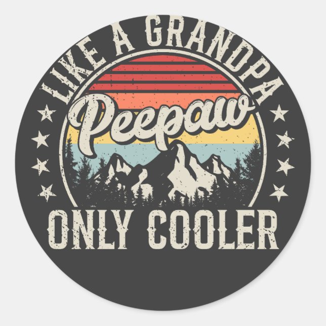 Peepaw Like a Grandpa Only Cooler Retro Classic Round Sticker (Front)