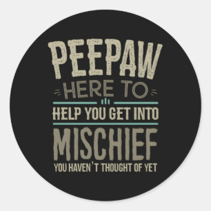 Peepaw Mischief From Grandchildren Fathers Day Pee Classic Round Sticker