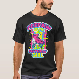 Peepaw Of The Birthday Girl Roller Skates Bday Ska T-Shirt