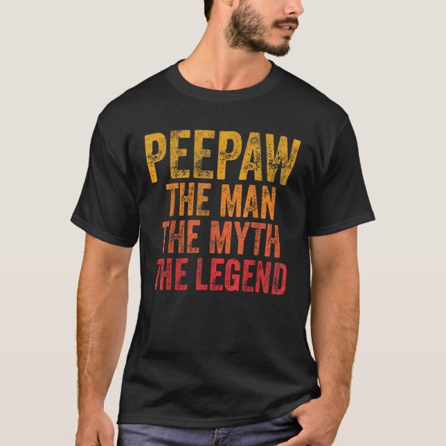 Peepaw The Man The Myth The Legend Shirt Funny Fat (Front)