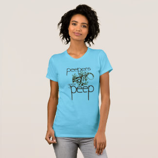 Peepers gonna Peep -Spring Peeper T-Shirt