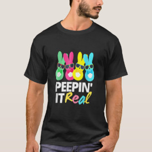 Peepin It Real Happy Easter Bunny Egg Hunt 1 T-Shirt