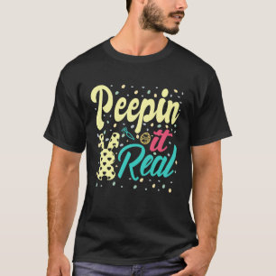 Peepin It Real Happy Easter Bunny Egg Hunt Funny E T-Shirt