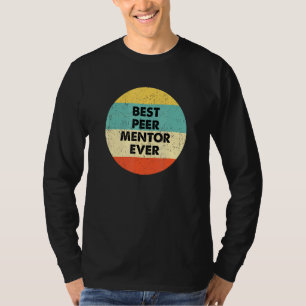 Peer Mentor  Best Peer Mentor Ever T-Shirt