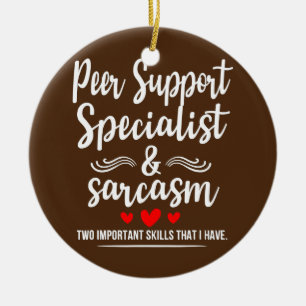 Peer Support Specialist Sarcasm Two Important Ceramic Tree Decoration