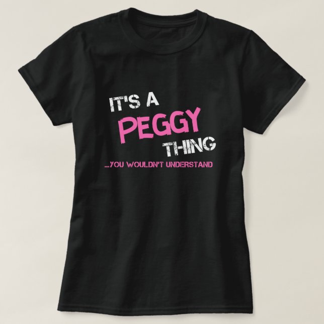 Peggy thing you wouldn't understand T-Shirt (Design Front)