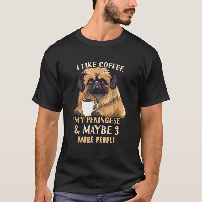 Pekingese Coffee Outfit - Pekingese Design Coffee  T-Shirt (Front)