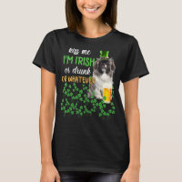 Pekingese Kiss Me I'm Irish Or Drunk Or Whatever
