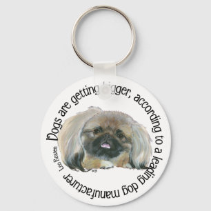 Pekingese Wisdom - Dogs are Getting Bigger Key Ring