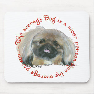 Pekingese Wisdom - The average Dog Mouse Mat
