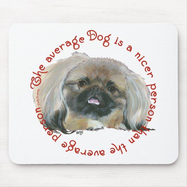 Pekingese Wisdom - The average Dog Mouse Mat (Front)