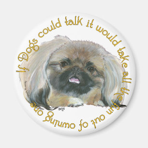 Pekingese Wit - If Dogs Could Talk Magnet