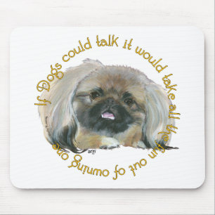 Pekingese Wit - If Dogs Could Talk Mouse Mat