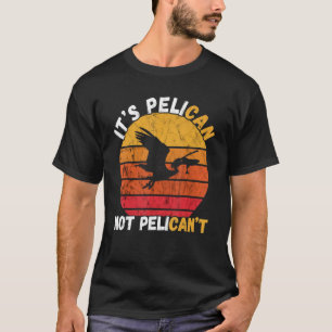 Pelican Bird It's Pelican Vintage Sunset Tropical  T-Shirt