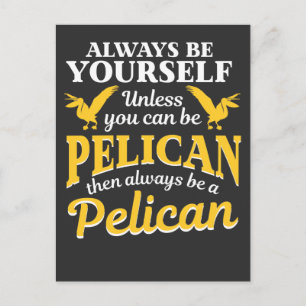 Pelican Gift Always Be Pelican Zookeeper Postcard