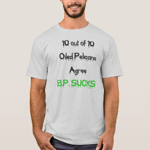 Pelicans Agree, BP Sucks T-Shirt