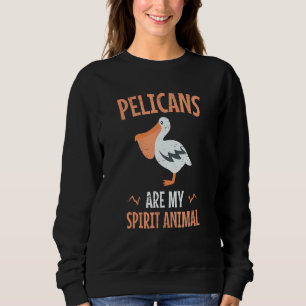 Pelicans Are My Spirit Animals Water Bird Animal L Sweatshirt