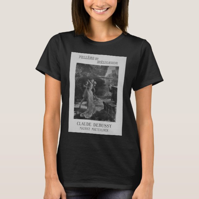 Pelleas and Melisande Opera, 1902 T-Shirt (Front)