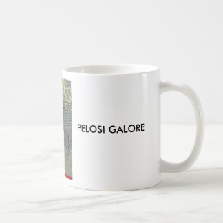 PELOSI GALORE COFFEE MUG