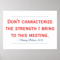 Pelosi Quote Don't Characterize My Strength