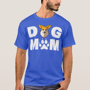 Pembroke Corgi Dog Mum Funny Pembroke Corgi Dog T-Shirt