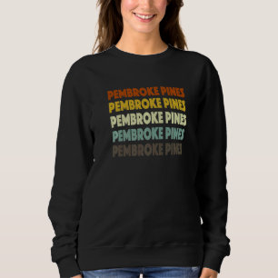 Pembroke Pines Florida American Fl Usa Hometown Re Sweatshirt