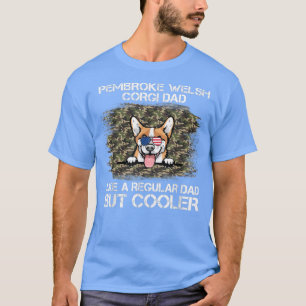 Pembroke Welsh Corgi Dad Like A Regular Dad But Co T-Shirt