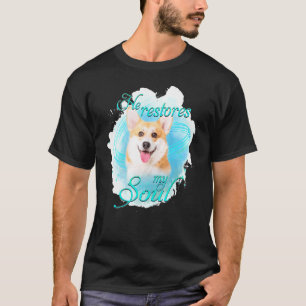 Pembroke Welsh Corgi Dog Restores My Soul T-Shirt