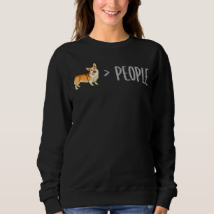 Pembroke Welsh Corgi Dogs Are Greater Than People Sweatshirt