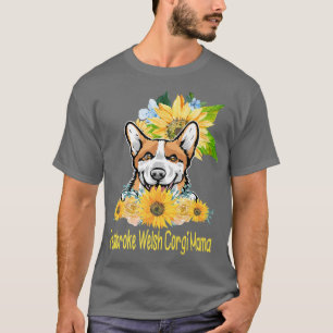 Pembroke Welsh Corgi Mama Sunflower Pembroke Welsh T-Shirt